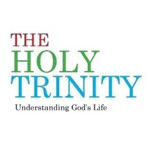 Holy Trinity: Understanding God's Life