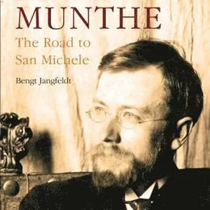 Axel Munthe: The Road to San Michele