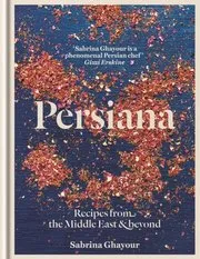 Persiana: Recipes from the Middle East & Beyond
