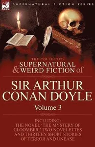 Collected Supernatural and Weird Fiction of Sir Arthur Conan Doyle