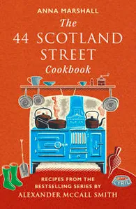 The 44 Scotland Street Cookbook