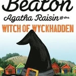 Agatha Raisin and the Witch of Wyckhadden