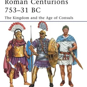 Roman Centurions 753-31 BC