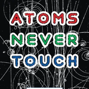 Atoms Never Touch