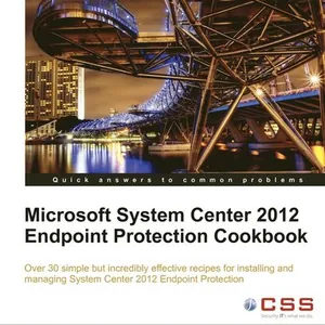 Microsoft System Center 2012 Endpoint Protection Cookbook