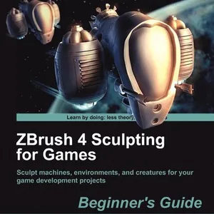 Zbrush 4 Sculpting for Games: Beginner's Guide