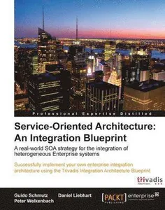Service Oriented Architecture: An Integration Blueprint