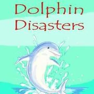Dolphin Disasters