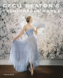 Cecil Beaton's Fashionable World