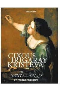 Cixous, Irigaray, Kristeva