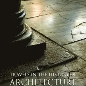 Travels In The History Of Architecture