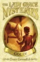 Lady Grace Mysteries: Gold