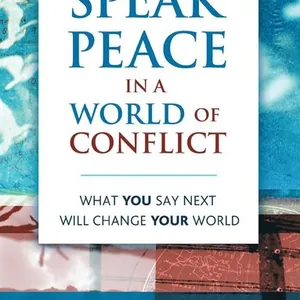 Speak Peace in a World of Conflict