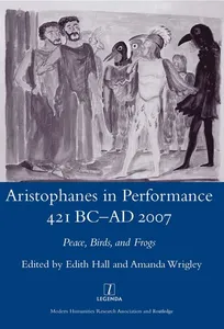 Aristophanes in Performance 421 BC-AD 2007