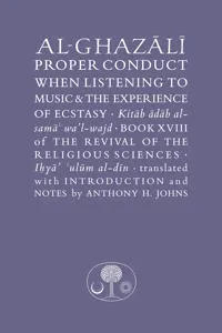 Al-Ghazali on Proper Conduct when Listening to Music and the Experience of Ecstasy