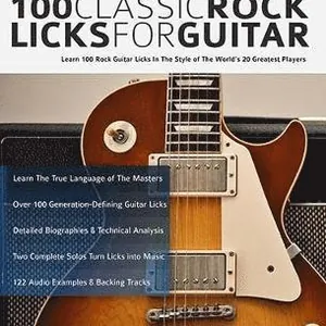 100 Classic Rock Licks for Guitar