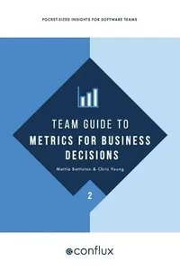 Team Guide to Metrics for Business Decisions