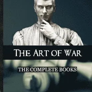 Niccolo Machiavelli - The Art of War: The Complete Books: The Original Text with English Translation