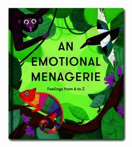 An Emotional Menagerie: Feelings from A to Z