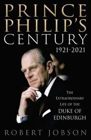 Prince Philip's Century 1921-2021