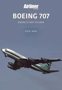 Boeing 707: Boeing's First Jetliner