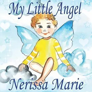 My Little Angel (Inspirational Book about Self-Esteem for Kids, Preschool Books, Kids Books, Kindergarten Books, Baby Books, Kids Book, Ages 2-8, Toddler Books, Kids Books, Baby Books, Kids Books)