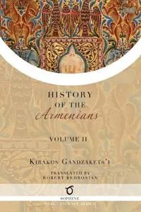 Kirakos Gandzakets'i's History of the Armenians
