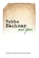 Rebbe Nachman and You: How the wisdom of Rebbe Nachman of Breslov can change your life