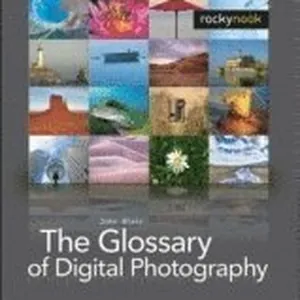 The Glossary of Digital Photography