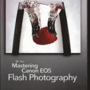 Mastering Canon EOS Flash Photography