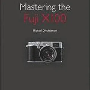 Mastering the Fuji X100