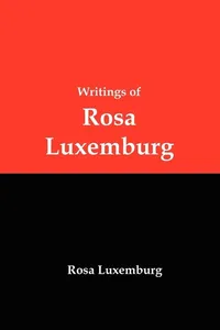 Writings of Rosa Luxemburg