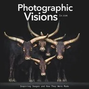 Photographic Visions: Inspiring Images and How They Were Made