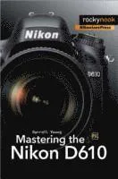 Mastering the Nikon D610