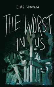 The Worst in Us