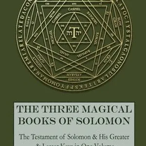 The Three Magical Books of Solomon: The Greater and Lesser Keys & The Testament of Solomon