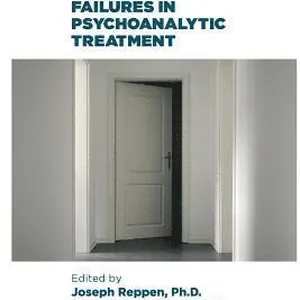 Failures in Psychoanalytic Treatment
