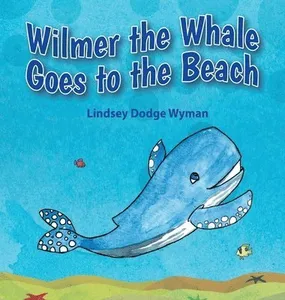 Wilmer the Whale Goes to the Beach