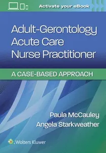 Adult-Gerontology Acute Care Nurse Practitioner: A Case-Based Approach