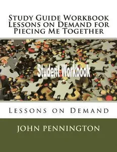 Study Guide Workbook Lessons on Demand for Piecing Me Together: Lessons on Demand