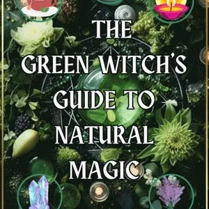 Green Witch's Guide to Natural Magic