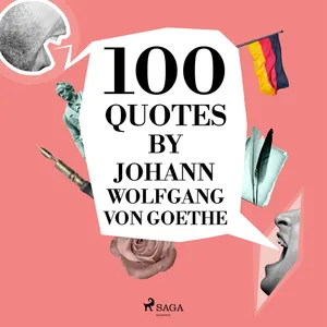 100 Quotes by Johann Wolfgang von Goethe, Ljudbok