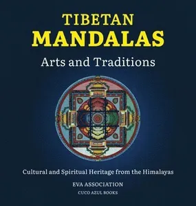 Tibetan Mandalas, Arts and Traditions