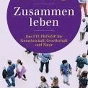 Zusammen leben. Das Fit-Prinzip für Gemeinschaft, Gesellschaft und Natur