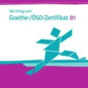 Mit Erfolg zum Goethe-/ÖSD-Zertifikat B1 Testbuch mit Audios