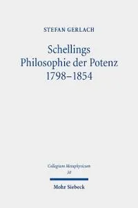 Schellings Philosophie der Potenz 1798-1854