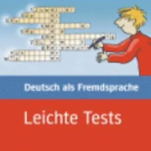 Leichte Tests. Deutsch als Fremdsprache