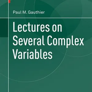 Lectures on Several Complex Variables