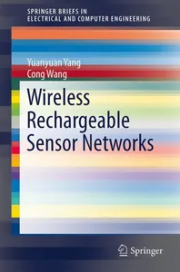 Wireless Rechargeable Sensor Networks