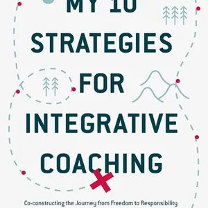 My 10 Strategies for Integrative Coaching
